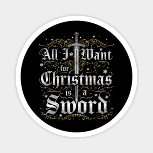 All I Want for Christmas is a Sword - Silver Magnet